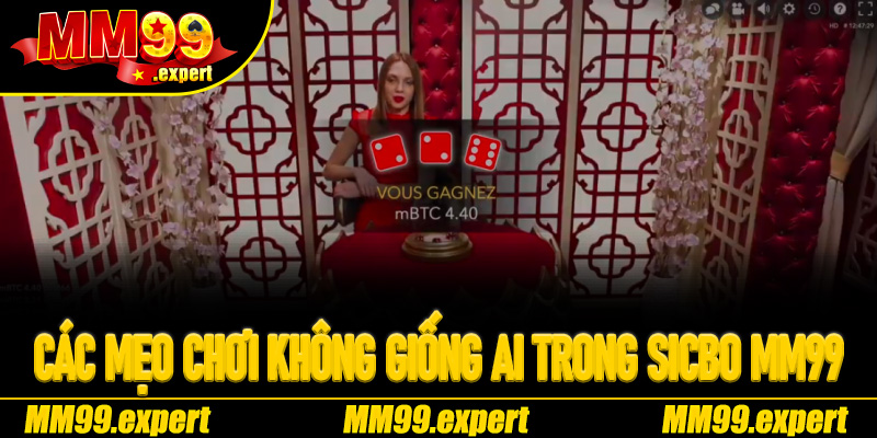 Các mẹo chơi không giống ai trong Sicbo MM99