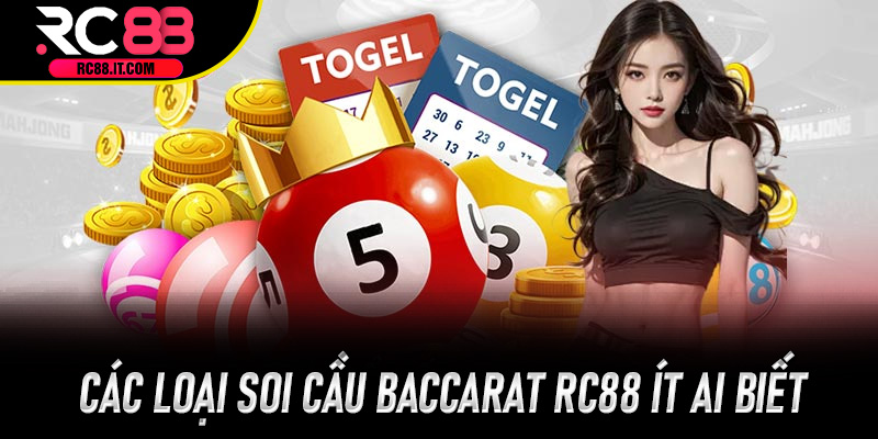 Các loại soi cầu Baccarat Rc88 ít ai biết