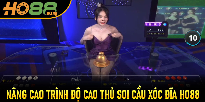 Nâng Cao Trình Độ Cao Thủ Soi Cầu Xóc Đĩa Ho88